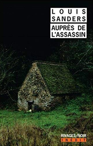 Auprès de l'Assassin, un thriller de Louis Sanders